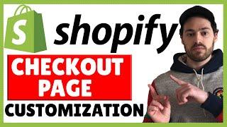 Shopify Checkout Page Customization & Checkout Settings FULL Tutorial | Advanced Customization!