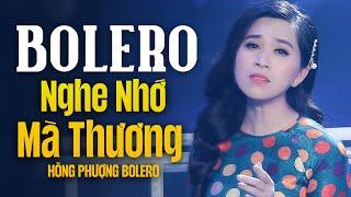 Siêu Phẩm Trữ Tình Bolero Đáng Nghe Nhất 2023 - Hồng Phượng | Giọng Ca NGHE MÀ THƯƠNG NHỚ