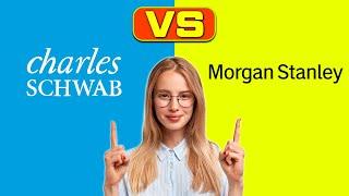 Charles Schwab vs Morgan Stanley - Which Investment Firm Is Superior? (Which Firm Is Better?)