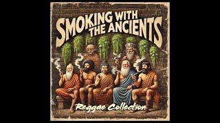 Smoking with the Ancients (2024) [Full Reggae Album]