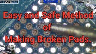 Easy and Safe Method of Making Broken Pads. By PGT.