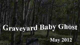 Graveyard Baby Ghost May 2012