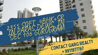 Paras Dews | 2355 Sqft | 4BHK + SR |Sector 106, Gurgaon |  Call @ 9911977767