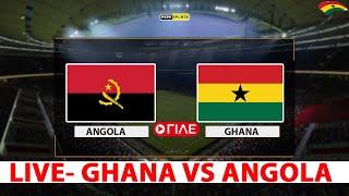 LIVE: GHANA VS ANGOLA  MATCH PREVIEW