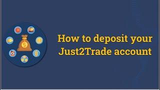 How to deposit your Just2Trade account