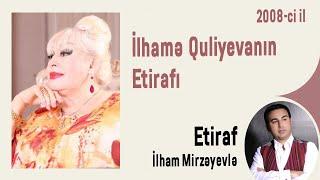 İlhamə Quliyevanın Etirafı (2008 - ci il)