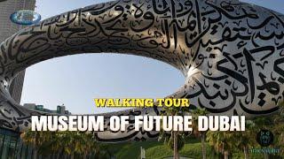 Museum of the Future Dubai | Tourist Hot Spot | Walking Tour