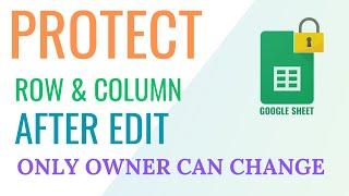 Google Sheets: Protect Cell After Edit | Google Sheets: Lock Cell After Edit