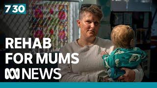 Inside the rehab clinic keeping mums and kids together | 7.30