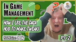 FM - Old Man Phil - FM 24  - In Game Management - The Data Hub - Making Defending Tactical Tweaks