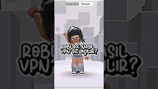 Roblox nasıl VPN-siz kolayca açılır? #roblox #keşfet #midzy #itzymidzy #itzy #robloxgerigel #keşfett