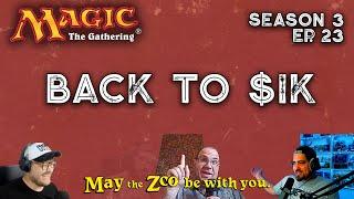 BACK TO $1k! - Magic the Gathering Podcast - Episode 23 - May the Zoo be with You