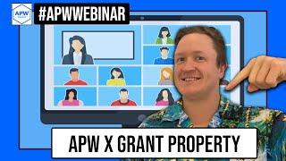 APW X Grant Property Webinar | Ft. Callum Williamson & Stephanie Morgan