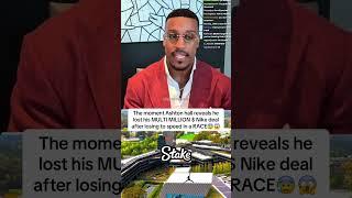 The moment Ashton hall reveals he lost his MULTI MILLION $ Nike deal after losing to speed in a
