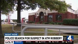 Police search for suspect in ATM robbery