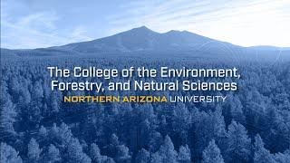 Welcome to NAU! College of the Environment, Forestry, and Natural Sciences