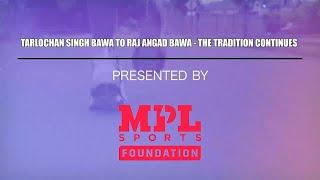 Tarlochan Singh Bawa to Raj Angad Bawa | The Tradition Continues