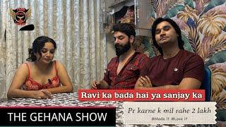 THE GEHANA SHOW | RITU | SANJAY | RAVINDRA | KISKA ZADA BADA HAI