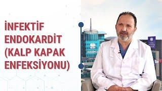 İnfektif Endokardit Nedir? Belirti, Tanı ve Tedavi Yaklaşımları Nelerdir?