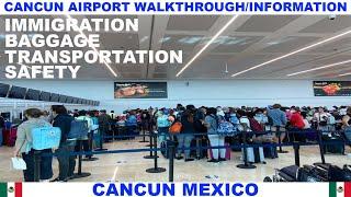 CANCUN AIRPORT ARRIVAL WALKTHROUGH AND INFORMATION - IMMIGRATION - BAGGAGE - TRANSPORTATION - SAFETY