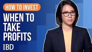 How To Sell Stocks: When To Take Profits | Learn How To Invest: IBD