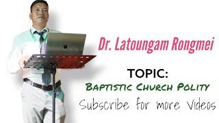 Dr. Latoungam Rongmei|| Topic: Baptistic Church Polity|| Rongmei Gospel Message 2024