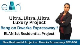 Elan The Presidential Sector 106 Dwarka Expressway Gurgaon |  The Rise of Dwarka Expressway