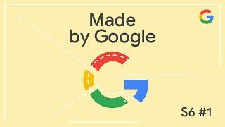 Made by Google Podcast S6E1 | Insider guide to the new lineup