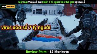 Một loại Virus cổ đại đã xóa sổ 7 tỷ người trên thế giới - Review phim 12 monkeys