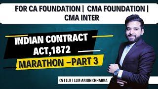 INDIAN CONTRACT ACT 1872 | MARATHON | PART 3 | CA FOUNDATION | CMA INTER | CMA FOUNDATION |