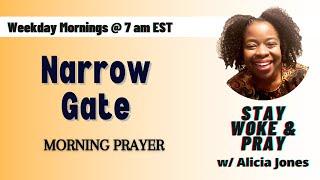 Narrow Gate - Stay Woke & Pray w/ Alicia Jones Wednesday 11.13.24