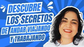 Secretos que nadie cuenta! Así trabajo y viajo