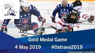 Gold Medal Game | 2019 World Para Ice Hockey Championships