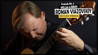 Heitor Villa-Lobos | Prelude no. 3 by Roman Viazovskiy on a Daniel Friederich Classical Guitar