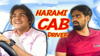 Harami CAB Driver | Ashish Chanchlani | Akash Dodeja | Simran Dhanwani | Kunal Chhabhria