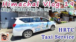 Himachal Vlog 19, How To Reach Jhakhu Temple HRTC Taxi Service To Hanuman Statue Mandir, Shimla Vlog