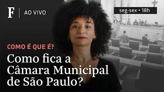 Como é que é? | Como fica a Câmara Municipal de São Paulo?