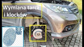 Wymiana tarcz i klocków | Honda CR-V III i IV | BluePrint |  Klocki nowe 12mm | Blue Print