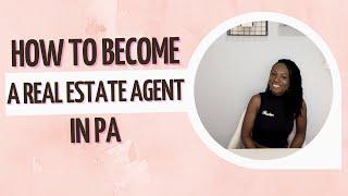 How to become a real estate agent in PA