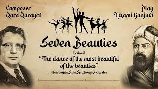 "Seven Beauties" ballet - The dance of the most beautiful of the beauties (Gara Garayev)