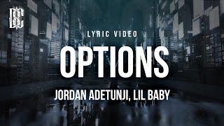 Jordan Adetunji feat. Lil Baby - Options | Lyrics