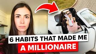 6 habits that made me a multi-millionaire