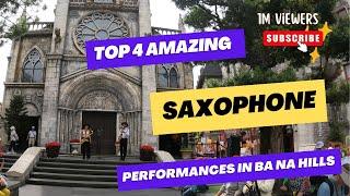 Top 4 Amazing Saxophone Performances in Ba Na Hills |Lucky Tour Guide