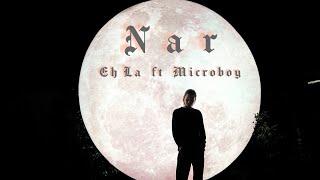 Eh La _ Nar _ft_ Microboy_( official mv )