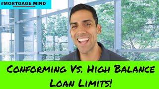 CONFORMING VS. HIGH BALANCE (LOAN LIMITS)