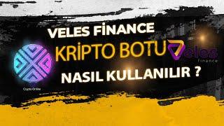 VELES FINANCE  -  KRİPTO BOTU Detaylı İnceleme