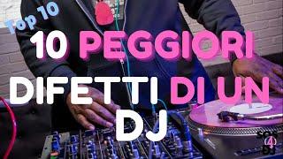 10 Peggiori difetti di un DJ