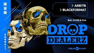 Drop Dealerz LIVE @ Neurobunker #33 / ARB!TR,BLACKFORMAT