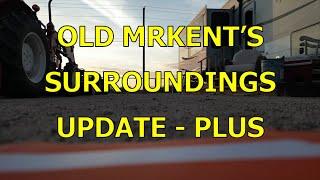 OLD MRKENT'S SURROUNDINGS UPDATE - PLUS