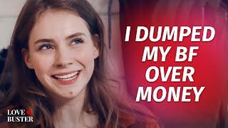 I Dumped My BF Over Money | @LoveBusterShow